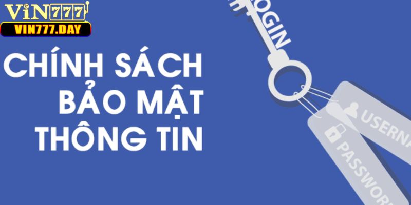 Đảm bảo an toàn thông tin trong chính sách của VIN777