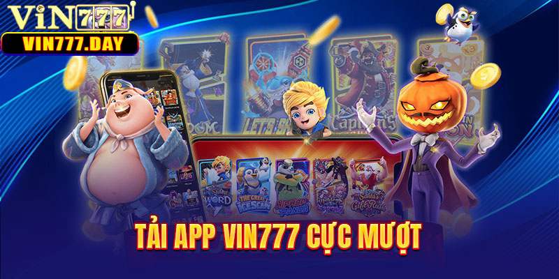 Tải app VIN777 cực mượt