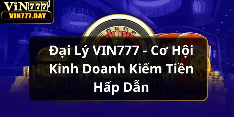 dai-ly-vin777