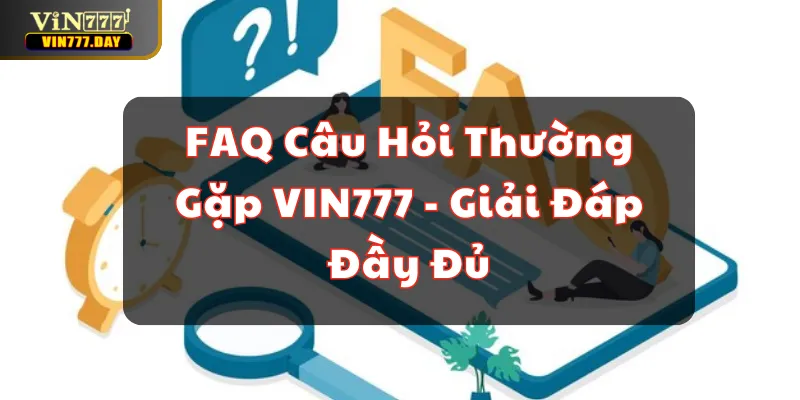 faq-cau-hoi-thuong-gap-vin777