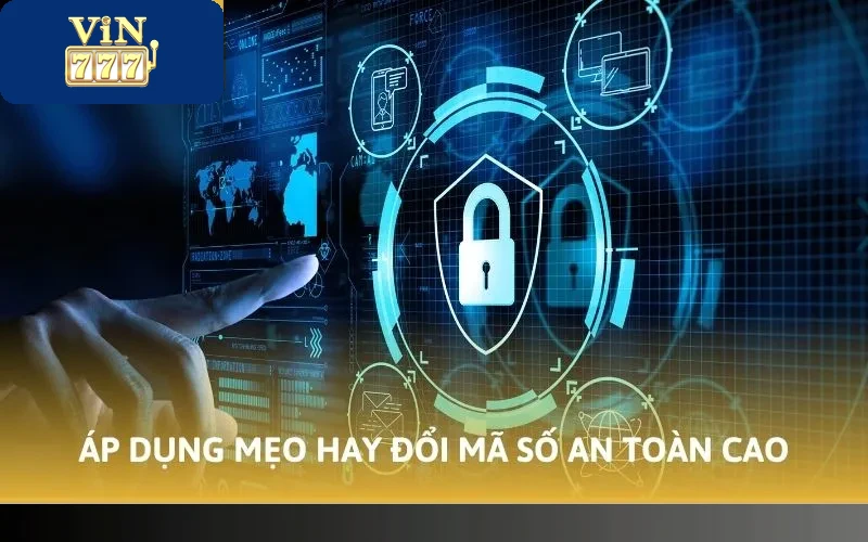 Cách Đổi Mật Khẩu Vin777 Cấp Tốc Cùng 5 Bước Đơn Giản Nhất 5 Áp dụng mẹo hay đổi mã số an toàn cao
