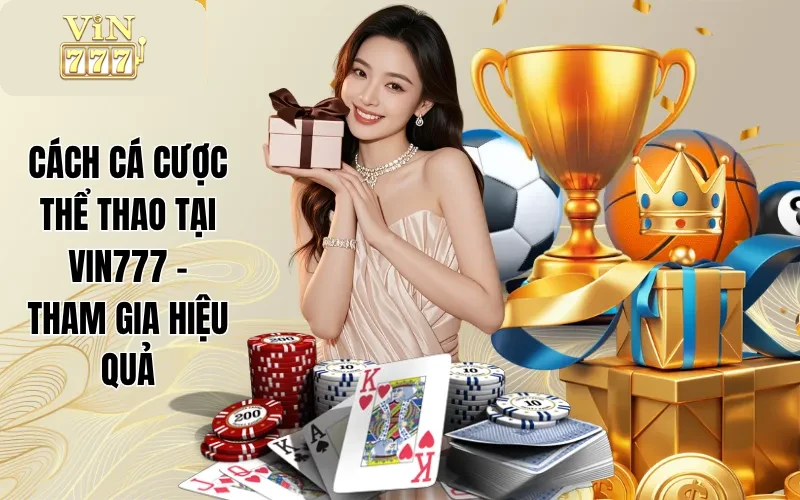 Cách Cá Cược Thể Thao Tại VIN777 - Tham Gia Hiệu Quả 1 Cách Cá Cược Thể Thao Tại VIN777 - Tham Gia Hiệu Quả