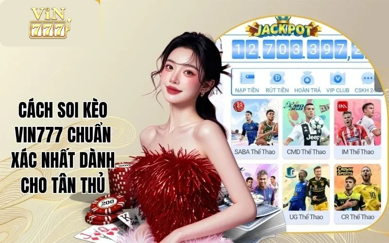 Cách Soi Kèo Vin777 Chuẩn Xác Nhất Dành Cho Tân Thủ 1 Cách Soi Kèo Vin777 Chuẩn Xác Nhất Dành Cho Tân Thủ